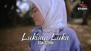 Lukisan Luka  Eda Ezrin  Official Music Video [upl. by Nnybor]