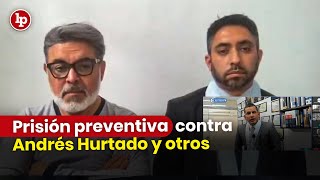 Audiencia de prisión preventiva contra Andrés Hurtado y otros [upl. by Margreta]