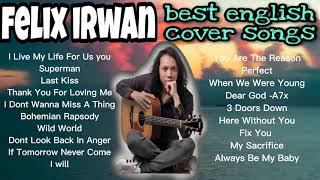 FELIX IRWAN BEST ENGLISH COVER SONGS [upl. by Nillad878]