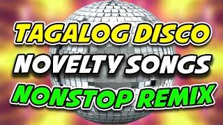 PINOY DISCO TAGALOG NOVELTY DISCO REMIX 2024  NONSTOP PINOY LOVE SONGS REMIX [upl. by Kcirddor]