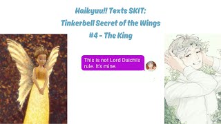 Haikyuu Texts Tinkerbell Secret of The Wings SKIT 4  The King [upl. by Yarehs217]