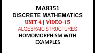 GROUP HOMOMORPHISM DEFINITON WITH EXAMPLE  DISCRETE MATHEMATICS  UNIT4  VIDEO15 [upl. by Lugar122]