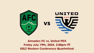 Almaden FC vs United PDX July 21st 2024 [upl. by Yreme675]