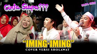 CINTA SIAPA IMINGIMING VERSI SHOLAWAT SYUBBANUL MUSLIMIN [upl. by Reivaxe]