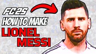 How to Make Lionel Messi in FC 25 [upl. by Lutim]