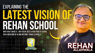 Explaining the Latest Vision of Rehan School  Rehan Allahwala [upl. by Adyeren262]