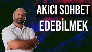 AKICI VE GÜZEL SOHBET ETMEK  HOŞSOHBET OLMAK  KİŞİSEL GELİŞİM VİDEOLARI [upl. by Maddis]