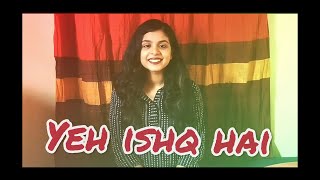 Yeh Ishq Hai  Jab We Met  Shreya Ghoshal  Cover  Autandrila Chakraborty [upl. by Rugg558]