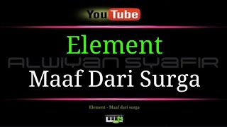 Karaoke Element  Maaf Dari Surga [upl. by Earissed913]