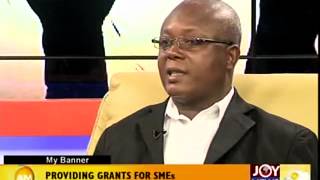 Providing grants for SMEs My banner on Joynews 8314 [upl. by Macgregor]