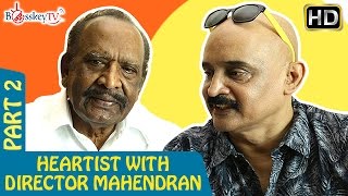 Ilayaraja BGM added life to my films says Mahendran  Heartist Exclusive  Part 2  Bosskey TV [upl. by Menides]