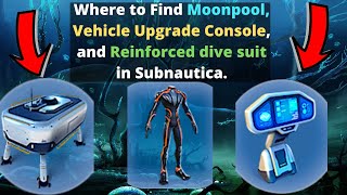 Where to Find Moonpool Vehicle Upgrade Console and the Reinforced Dive Suit in Subnautica [upl. by Nauwtna]