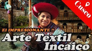 ¿Cómo era el ARTE TEXTIL en el imperio INCA 😉 una encantadora cusqueña nos los explica [upl. by Olram]