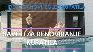 SAVETI ZA RENOVIRANJE KUPATILA  IDEJE ZA NOVI IZGLED KUPATILA [upl. by Bigler]