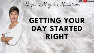 Getting Your Day Started Right Joyce Meyer [upl. by Daron]