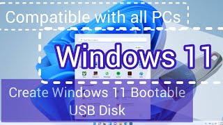 Create Windows 11 Bootable USB Disk Compatible with All PCs [upl. by Bernadine]