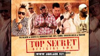 OG Black Ft Cosculluela Opi Guayo Yomo Yaviah  Top Secret Official Remix [upl. by Taddeo]