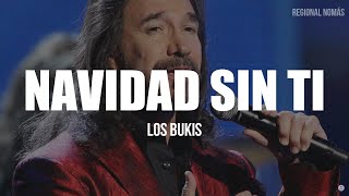 Los Bukis  Navidad Sin Ti LETRA [upl. by Bendite546]