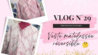 Weekly Vlog n°29 veste matelassée entièrement réversible 🙃 et compagnie [upl. by Mccarthy641]