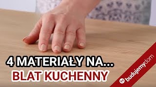 4 najciekawsze materiały na blat kuchenny drewno beton miedź kamień [upl. by Ase]