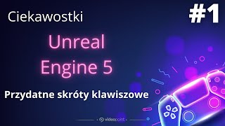 Ciekawostki o Unreal Engine 5 1  Skróty klawiszowe [upl. by Ayojal]