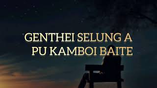 THADOU KUKI OLD LOVE SONG GENTHEI SELUNG A Lyrics Video PU KAMBOI BAITE [upl. by Aonehc636]