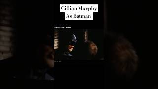 Cillian Murphy As Batman shorts [upl. by Elleral]