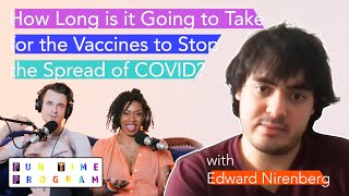 How Long is it Going to Take for the Vaccines to Stop the Spread of COVID with Edward Nirenberg [upl. by Haland190]