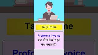 What is Proform Invoice Make Proforma Invoice in TallyPrime Tally me Proforma Invoice kaise banaye [upl. by Hanikehs983]