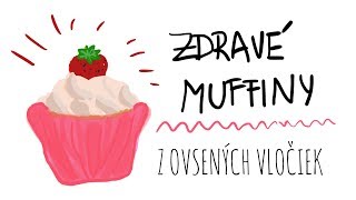 ZDRAVÉ MUFFINY Z OVSENÝCH VLOČIEK│Jedz zdravo jedz chutne 1 │Elysian [upl. by Munson984]