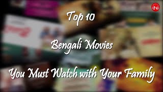 Top 10 Bengali Movies You Must Watch with Your Family [upl. by Meid]