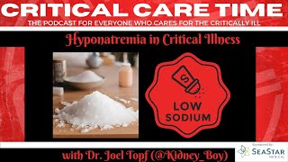 17 Hyponatremia in Critical Illness with Dr Joel Topf [upl. by Eynahpets]