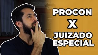 A QUEM DEVO PROCURAR PROCON x JUIZADO ESPECIAL [upl. by Jakoba]