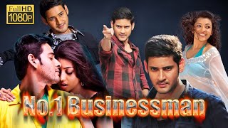 No1 Businessman Full Movie In Hindi Dubbed  New Mahesh Babu Movie  Review amp Facts 1080p HD [upl. by Guild]