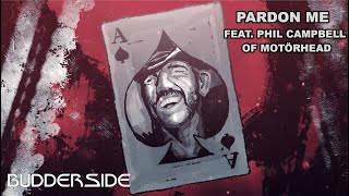 Budderside  Pardon Me feat Phil Campbell of Motörhead Official Video [upl. by Yak]