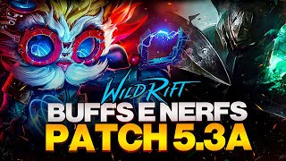 ELES FORAM NERFADOS FINALMENTE BUFFS E NERFS PATCH 53A  WILD RIFT [upl. by Ahseen93]