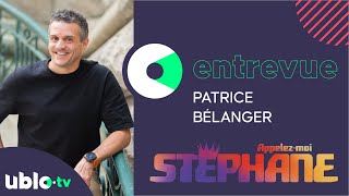 Appelezmoi Stéphane  Entrevue avec Patrice Bélanger [upl. by Peters438]