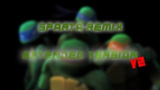 TMNT 2012 theme song has an Extended Sparta Remix v2 [upl. by Crispas]