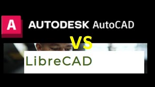 AutoCAD vs LibreCAD Which one do you choose [upl. by Leora]