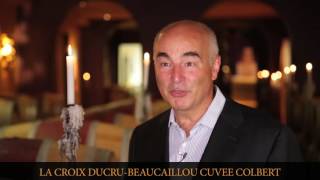 La Croix DucruBeaucaillou Cuvée Colbert par Bruno Borie [upl. by Rivy]