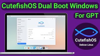 How to Dual Boot CuteFish OS With Windows 1110  Easy amp Latest Method  First Looks [upl. by Muna]