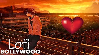 Bollywood Lofi Slow And Reverb 🔥 Hindi Lofi Songs to StudySleepChillRelax make your day better 😊 [upl. by Weylin629]