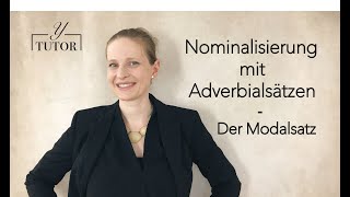 Nominalisierung mit Adverbialsätzen  Der Modalsatz [upl. by Hcurab]