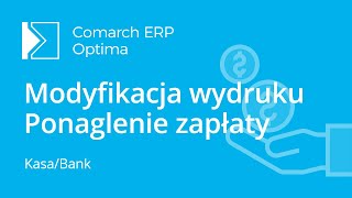 Comarch ERP Optima  Modyfikacja wydruku ponaglenia zapłaty film z lektorem [upl. by Ydniw]