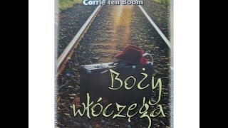 Corrie ten Boom  Boży włóczęga  Rozdział 4 [upl. by Wilona767]