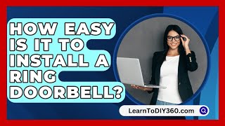 How Easy Is It to Install a Ring Doorbell  LearnToDIY360com [upl. by Halullat416]