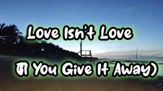 LOVE ISNT LOVE TILL YOU GIVE IT AWAY  MUSIC OF THE GOSPEL [upl. by Adriel]