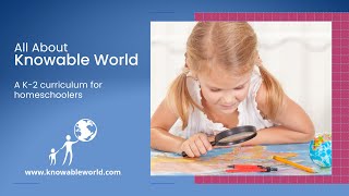 Knowable World  History for Homeschoolers [upl. by Allerbag]