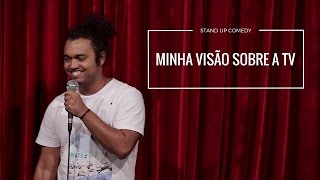 STAND UP  MINHA VISÃO SOBRE A TV [upl. by Higgins683]