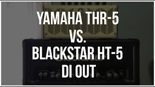 Yamaha THR5 Vs Blackstar HT5 Di out [upl. by Tnahsarp]